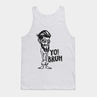 Yo Bruh Tank Top